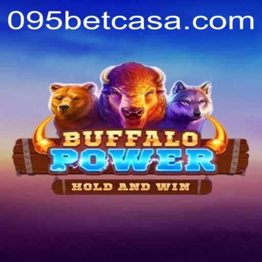 BuffaloPower: Unleashing the Wild Adventure on 095bet